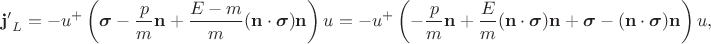 $$\mathbf{j'}_L=-u^+\left(\boldsymbol{\sigma}-\frac{p}{m}\mathbf{n}+\frac{E-m}{m}(\mathbf{n}\cdot\boldsymbol{\sigma})\mathbf{n}\right)u=-u^+\left(-\frac{p}{m}\mathbf{n}+\frac{E}{m}(\mathbf{n}\cdot\boldsymbol{\sigma})\mathbf{n}+\boldsymbol{\sigma}-(\mathbf{n}\cdot\boldsymbol{\sigma})\mathbf{n}\right)u,$$