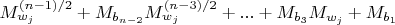 $M_{w_j}^{(n-1)/2}+M_{b_{n-2}} M_{w_j}^{(n-3)/2}+...+M_{b_3} M_{w_j}+M_{b_1}$