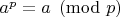 $a^p = a\pmod p$