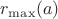 $r_{\max}(a)$