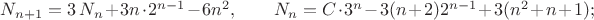 $N_{n+1}=3\,N_n+3n\cdot2^{n-1}-6n^2,\qquad N_n=C\cdot3^n-3(n+2)2^{n-1}+3(n^2+n+1);$