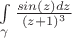 $\int\limits_{\gamma}\frac{sin(z)dz}{(z+1)^3}$