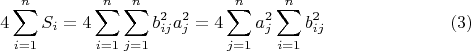 $$4\sum\limits_{i=1}^n {S_i} = 4\sum\limits_{i=1}^n {\sum\limits_{j=1}^n b_{ij}^2 {a_j^2}}=4\sum\limits_{j=1}^n {a_j^2 \sum\limits_{i=1}^n {b_{ij}^2}} \eqno (3)$$