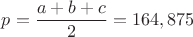 $p=\dfrac{a+b+c}{2}=164,875$