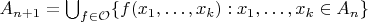 $A_{n+1} = \bigcup_{f\in\mathcal O} \{ f(x_1,\ldots,x_k) : x_1,\ldots,x_k\in A_n \}$