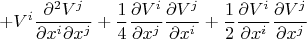 $$
+ V^i \frac{\partial^2 V^j}{\partial x^i \partial x^j}
+ \frac{1}{4} \frac{\partial V^i}{\partial x^j} \frac{\partial V^j}{\partial x^i}
+ \frac{1}{2} \frac{\partial V^i}{\partial x^i} \frac{\partial V^j}{\partial x^j}
$$