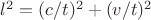 $l^2 = (c/t)^2 + (v/t)^2$