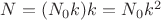 $N = (N_0 k) k = N_0 k^2$