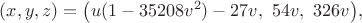 $\displaystyle (x,y,z)=\bigl(u(1-35208v^2)-27v,\ 54v,\ 326v\bigr),$