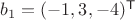 $b_1=(-1,3,-4)^{\mathsf T}$