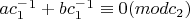 $ ac_1^-^1 + bc_1^-^1 \equiv 0 (mod c_2)  $
