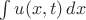 $\int u(x,t)\,dx$