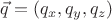$\vec q = (q_x,q_y,q_z)$