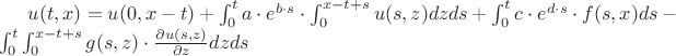 $u(t,x)=u(0, x-t)+\int_{0}^{t}{a \cdot e^{b \cdot s} \cdot \int_{0}^{x-t+s}{u(s,z)dz}ds}+\int_{0}^{t}{c \cdot e^{d \cdot s} \cdot f(s,x)ds}-\int_{0}^{t}{\int_{0}^{x-t+s}{g(s,z) \cdot \frac{\partial u(s,z)}{\partial z}dz} ds}$
