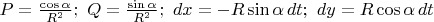 $P = \frac{\cos \alpha}{R^2}; \, \, Q= \frac{\sin \alpha}{R^2};\,\, dx=-R \sin \alpha \, dt;\,\, dy=R \cos \alpha \, dt$