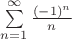 $\sum\limits_{n=1}^\infty\frac{(-1)^n}n$