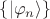 $\lbrace|\varphi_n\rangle\rbrace$