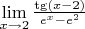 $\lim \limits_{x\to2}  \frac {\tg(x-2)}{e^x-e^2}$