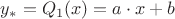 $y_*=Q_1(x)=a\cdot x+b$