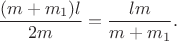 $$\frac{(m+m_1)l}{2m}=\frac{lm}{m+m_1}.$$