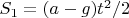 $S_1=(a-g)t^2/2 $