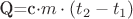 Q=c\cdot m\cdot(t_2-t_1)