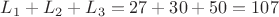$L_1+L_2+L_3=27+30+50=107$