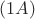 $(1A)$