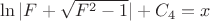 $\ln|F+\sqrt{F^2-1}|+C_4=x$