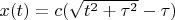 $x(t) = c (\sqrt{t^2+\tau^2}-\tau)$