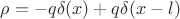 $\rho=-q\delta(x)+q\delta(x-l)$