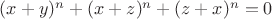 $(x+y)^n+(x+z)^n+(z+x)^n=0$