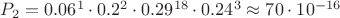 $P_2 = 0.06^1 \cdot 0.2^2 \cdot 0.29^{18} \cdot 0.24^3 \approx 70\cdot 10^{-16}$