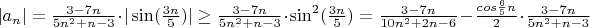 $|a_{n}| = \frac{3 - 7n}{5n^{2} + n -3}\cdot|\sin(\frac{3n}{5})| \geq \frac{3 - 7n}{5n^{2} + n -3}\cdot{\sin}^{2}(\frac{3n}{5}) = \frac{3 - 7n}{10n^{2} + 2n - 6} - \frac{cos\frac{6}{5}n}{2}\cdot\frac{3 - 7n}{5n^{2} + n -3}$