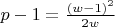$p-1=\frac{(w-1)^2}{2w}$