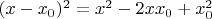 $(x-x_0)^2=x^2-2xx_0+x_0^2$