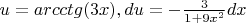 $u=arcctg (3x), du=-\frac{3}{1+9x^2}dx$