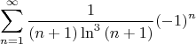 $$\sum\limits_{n=1}^{\infty}\frac{1}{(n+1)\ln^3{(n+1)}}(-1)^n$$