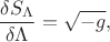 $$
\frac{\delta S_{\Lambda}}{\delta \Lambda} = \sqrt{-g},
$$
