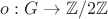 $o:G\to\mathbb{Z}/2\mathbb{Z}$