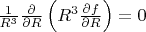 $\frac{1}{R^3} \frac{\partial}{\partial R} \left( R^3 \frac{\partial f}{\partial R} \right) = 0$