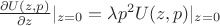 $\frac {\partial {U(z,p)}} {\partial {z}}|_{z=0}=\lambda {p^2} U(z,p)|_{z=0}$
