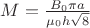 $M=\frac{B_0\pi a}{\mu_0 h \sqrt{8}}$