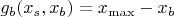 $g_b(x_s, x_b) = x_{\max} - x_b$