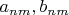$a_{nm},b_{nm}$