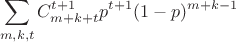 $$\sum\limits_{m,k,t} C_{m+k+t}^{t+1}p^{t+1}(1-p)^{m+k-1}$$