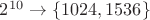 $2^{10}\to\{1024,1536\}$
