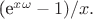 (e^{x \omega }-1)/x.