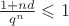 $\frac{1+nd}{q^n}\leqslant1$