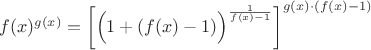 $f(x)^{g(x)}=\left[\Big(1+(f(x)-1)\Big)^{1\over f(x)-1}\right]^{g(x)\cdot(f(x)-1)}$